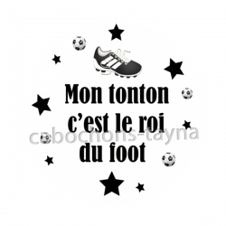 mon tonton c'est le roi du foot