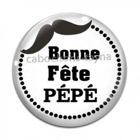 Cabochon Verre - bonne fête pépé