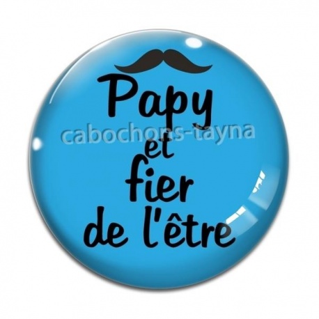 Cabochon Verre - papy est fière de l'être