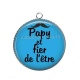 Pendentif Cabochon Argent - papy est fière de l'être