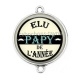 Connecteur Cabochon Argent - elu papy de l'année