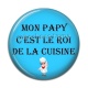 Cabochon Résine - mon papy c'est le roi de la cuisine