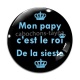 Cabochon Verre - mon papy c'est le roi de la sieste