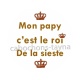 mon papy c'est le roi de la sieste