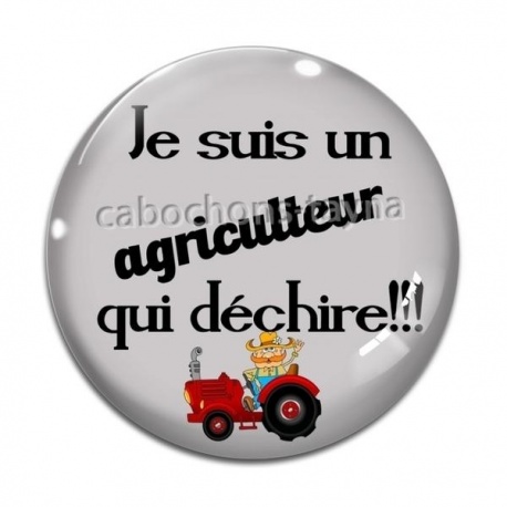 Cabochon Verre - je suis un agriculteur qui déchire