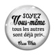 Cabochon Verre - soyez vous même tout les autres sont déjà pris