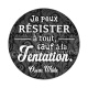 je peux résister à tout sauf à la tentation