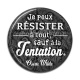 Cabochon Résine - je peux résister à tout sauf à la tentation