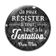 Cabochon Verre - je peux résister à tout sauf à la tentation