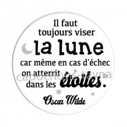 il faut toujours visez la lune