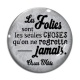 Cabochon Verre - les folies sont les seules choses 