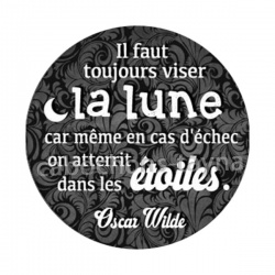 il faut toujours visez la lune
