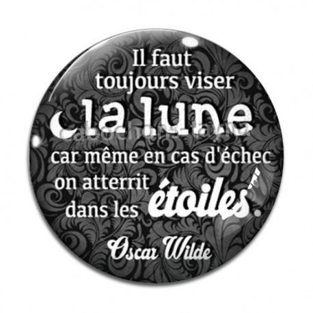 Cabochon Verre - il faut toujours visez la lune