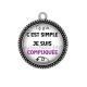 Pendentif Cabochon Argent - c'est simple je suis compliquée