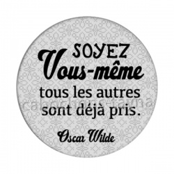 soyez vous même tout les autres sont déjà pris