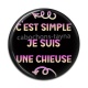 Cabochon Résine - c'est simple je suis une chieuse