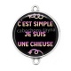 Connecteur Cabochon Argent - c'est simple je suis une chieuse