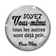 Cabochon Verre - soyez vous même tout les autres sont déjà pris