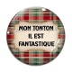 Cabochon Verre - mon tonton il est fantastique