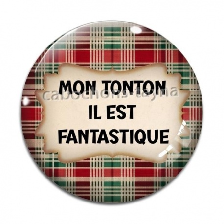 Cabochon Verre - mon tonton il est fantastique
