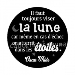 il faut toujours visez la lune