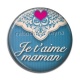 Cabochon Résine - je t'aime maman