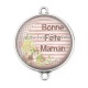 Connecteur Cabochon Argent - bonne fête maman
