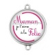 Connecteur Cabochon Argent - maman je t'aime à la folie