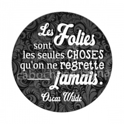 les folies sont les seules choses 