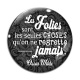Cabochon Verre - les folies sont les seules choses 