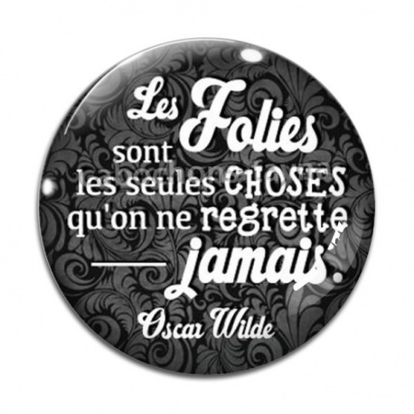 Cabochon Verre - les folies sont les seules choses 