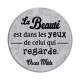 la beauté est dans les yeux