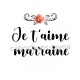 je t'aime marraine
