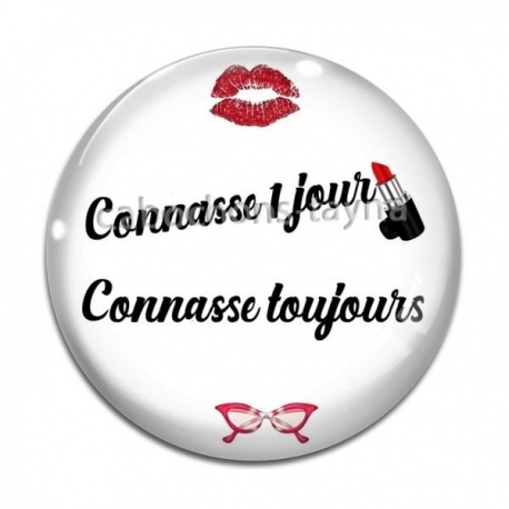 Cabochon Verre - connasse 1 jour connasse toujours