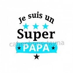 je suis un super papa