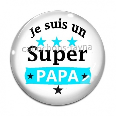 Cabochon Verre - je suis un super papa