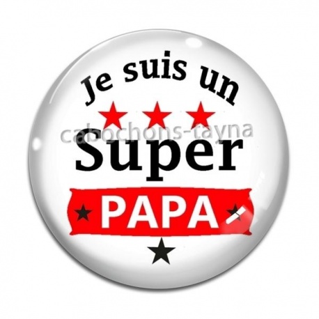 Cabochon Verre - je suis un super papa
