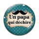 Cabochon Verre - un papa qui déchire