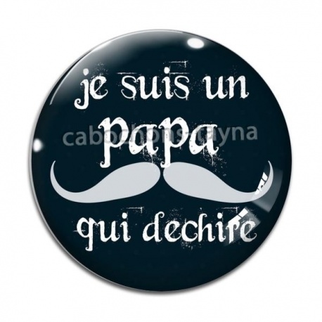 Cabochon Verre - je suis un papa qui déchire