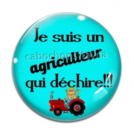 Cabochon Verre - je suis un agriculteur qui déchire