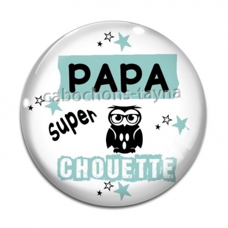 Cabochon Verre - papa super chouette