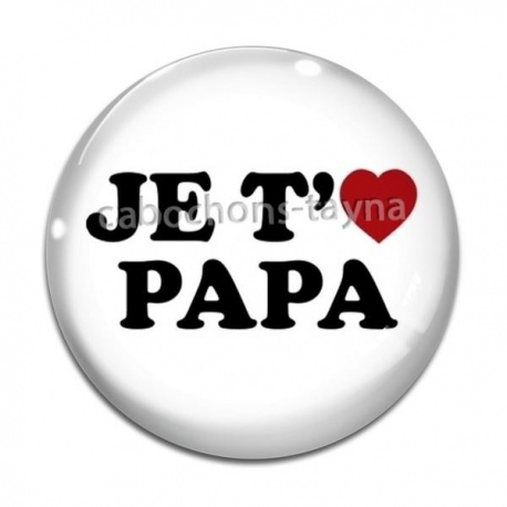 Cabochon Verre - je t'aime papa