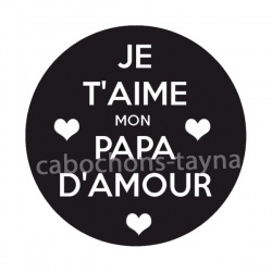 je t'aime mon papa d'amour