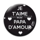 Cabochon Verre - je t'aime mon papa d'amour
