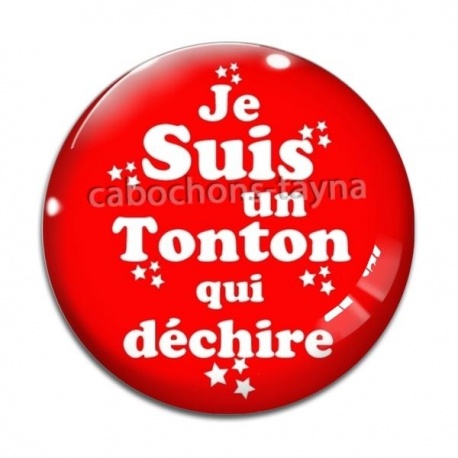 Cabochon Verre - je suis un tonton qui déchire