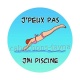  j'peux pas j'ai piscine