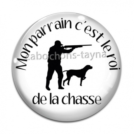 Cabochon Verre - mon parrain c'est le roi de la chasse