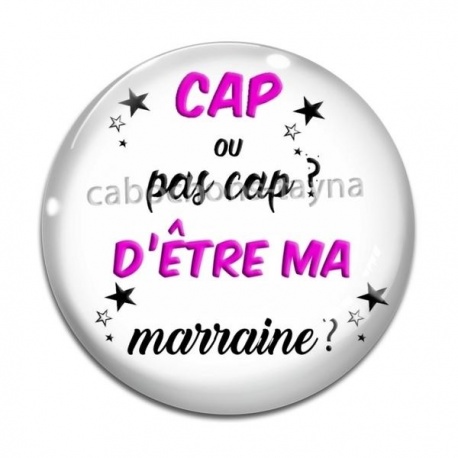 Cabochon Verre - cap ou pas cap d'etre ma marraine