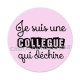 je suis une collègue qui déchire