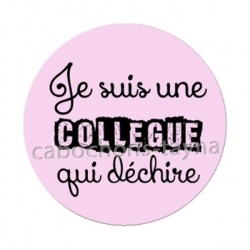 je suis une collègue qui déchire